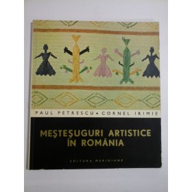 MESTESUGURI ARTISTICE IN ROMANIA - PAUL PETRESCU, CORNEL IRIMIE